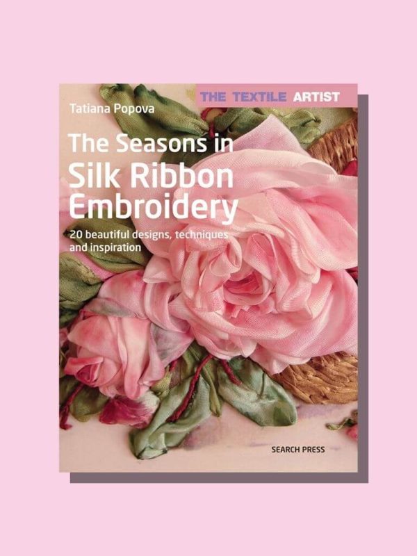 The Textile Artist The Seasons in Silk Ribbon Embroidery